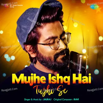 Mujhe Ishq Hai Tujhi Se - JalRaj Cover
