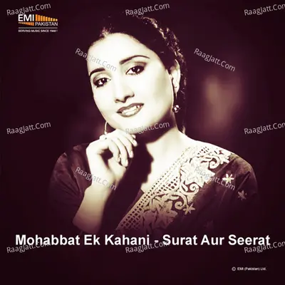 Mohabbat Ek Kahani / Surat Aur Seerat - Nahid Akhtar