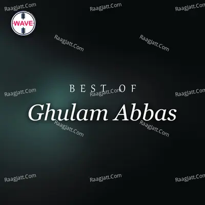Best Of Ghulam Abbas - Ghulam Abbas