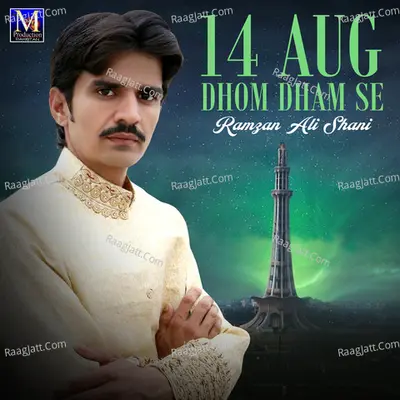 14 Aug Dhom Dham Se - Ramzan Ali Shani