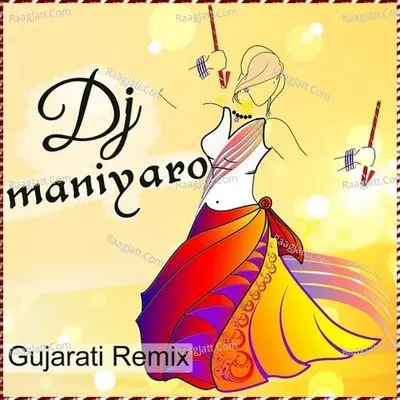 Dj Maniyaro - Gujarati Remix Poster