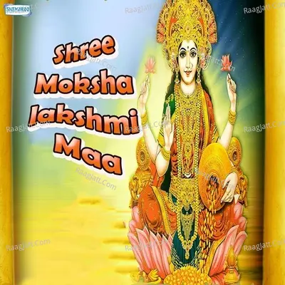Shree Moksha Lakshmi Maa - Miten Chhadva