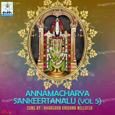 Annamacharya Sankeertanalu Vol 5 - Bhargava Krishna Nellutla