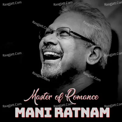 Mani Ratnam - Master of Romance Poster