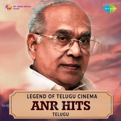 Legend of Telugu Cinema- ANR Hits - Ghanatasala