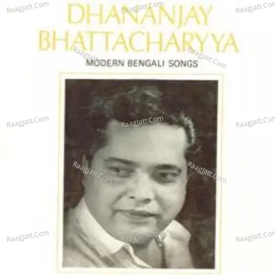Bengali Modern Songs By Dhananjay Bhattacherjee  Poster