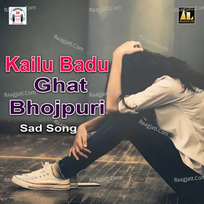 Kailu Badu Ghat Bhojpuri Sad Song Poster