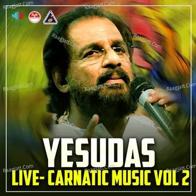 YESUDAS CARNATIC MUSIC, Vol. 2 (Live) - K J Yesudas