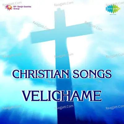 Christian Songs From Malayalam Films Velichame Poster