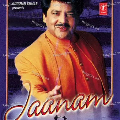 Jaanam - Udit Narayan