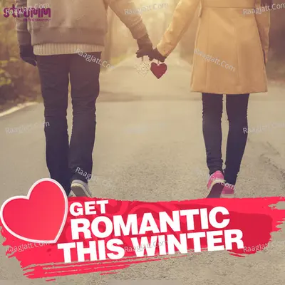 Get Romantic This Winter - Raman Mahadevan