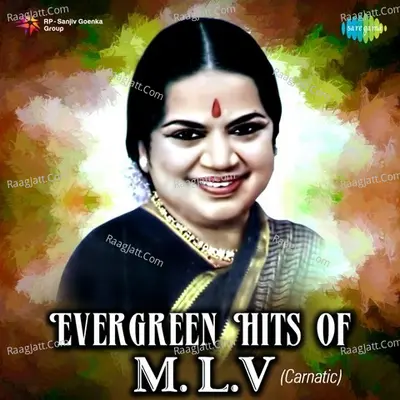 Evergreen Hits of M. L. V. - M. L. Vasanthakumari