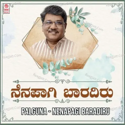 Phalguna - Nenapagi Baradiru - 