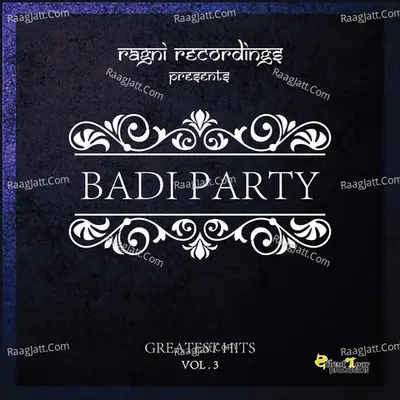 Greatest Hits, Vol. 3 - Badi Party
