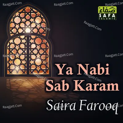 Ya Nabi Sab Karam - Saira Farooq