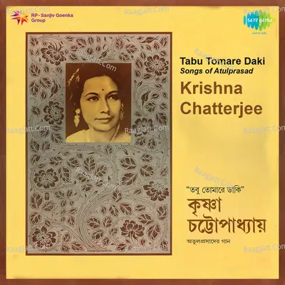 Tabu Tomarey Daki - Krishna Chatterjee