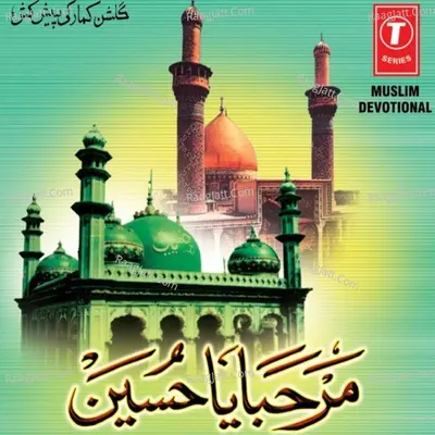 Marhaba Ya Hussain - Saleem Altaaf "Qawwal"