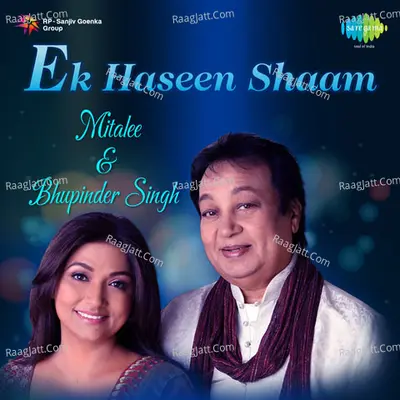 Ek Haseen Shaam - Mitalee And Bhupinder Singh - Bhupinder Singh