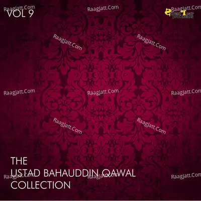 The Ustad Bahauddin Qawal Collection, Vol. 9 - Ustad Bahauddin Qawal