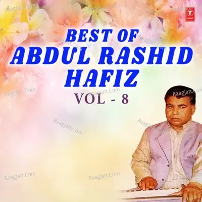 Best Of Abdul Rashid Hafiz Vol-8 Poster