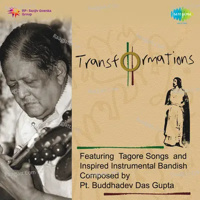 Transformations - Gurudev Rabindranath Tagore