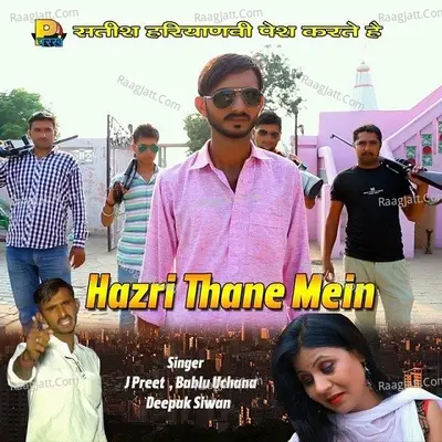 Hazri Thane Mein - J Preet