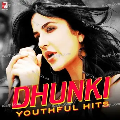 Dhunki - Youthful Hits Poster