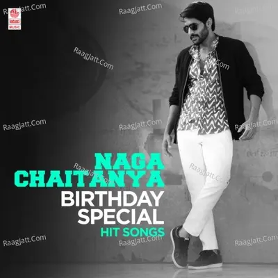 Naga Chaitanya Birthday Special Hit Songs - 