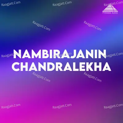 Nambirajanin Chandralekha (Original Motion Picture Soundtrack) - Ilaiyaraaja