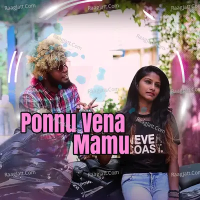Ponnu Vena Mamu - Sanker
