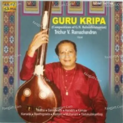 Trichur V Ramchandran Gurukripa G N B Vocal - Thrichur V. Ramachandran
