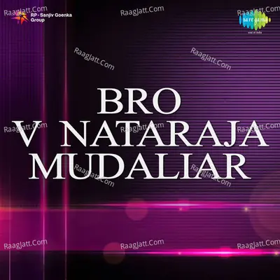 Bro V Nataraja Mudaliar - V. Nataraja Mudaliar