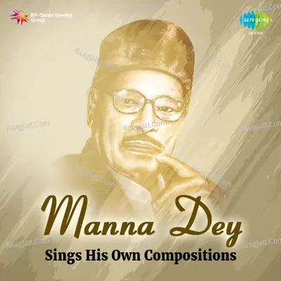 Manna Dey Sings His Own Compositions - Manna Dey