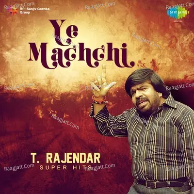 Ye Machchi T. Rajendar Super Hits - T. Rajendar