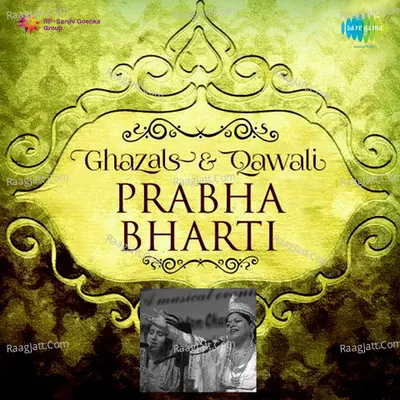 Ghazals And Qawali - Prabha Bharti - Prabha Bharti