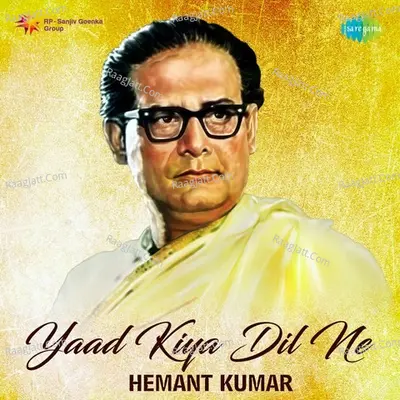 Yaad Kiya Dil Ne - Hemant Kumar - Hemant Kumar