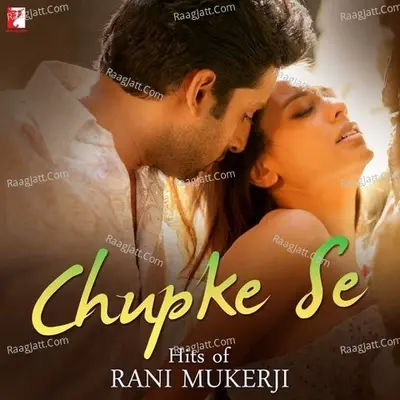 Chupke Se - Hits of Rani Mukerji Poster