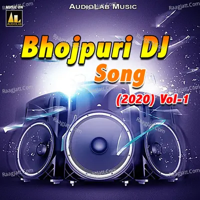 Bhojpuri DJ Songs, Vol..1 Poster
