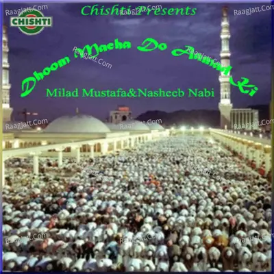 Dhoom Macha Do Aamad Ki - Milad Mustafa