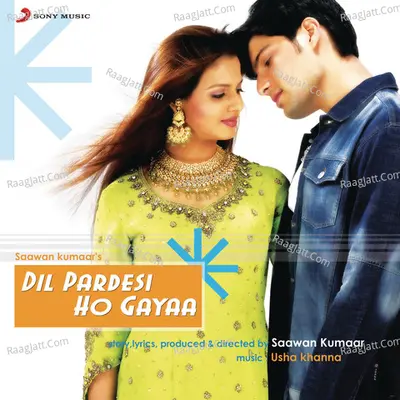 Dil Pardesi Ho Gayaa (Original Motion Picture Soundtrack) - usha khanna