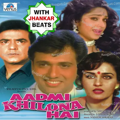 Aadmi Khilona Hai - With Jhankar Beats Poster