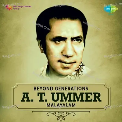 Beyond Generations - A. T. Ummer - K J Yesudas