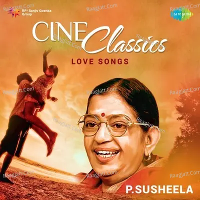 Cine Classics - Love Songs Of P. Susheela Poster