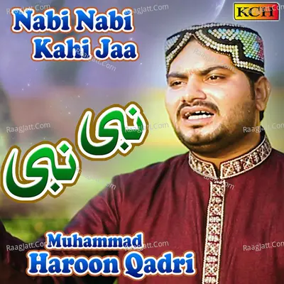 Nabi Nabi Kahi Jaa - 