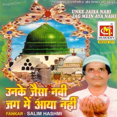 Unke Jaisa Nabi Jag Me Aaya Nahi - Salim Hashmi
