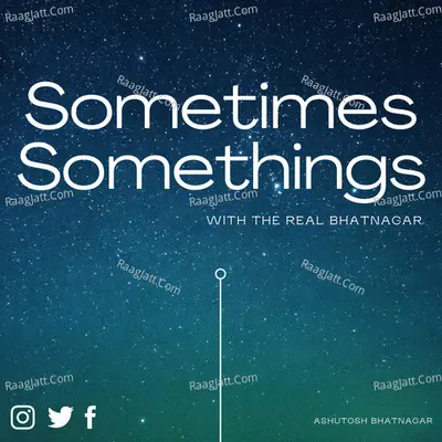 Sometimes Somethings with The Real Bhatnagar - season - 1 - Ashutosh Bhatnagar