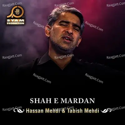 Shah E Mardan - Hassan Mehdi