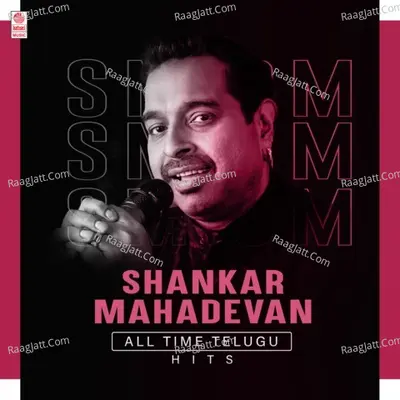 Shankar Mahadevan All Time Telugu Hits - Shankar Mahadevan