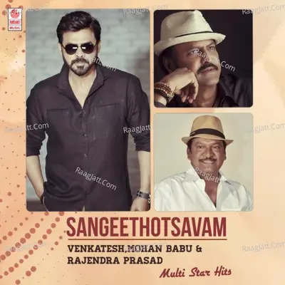 Sangeethotsavam - Venkatesh,Mohan Babu & Rajendra Prasad Multi Star Hits Poster
