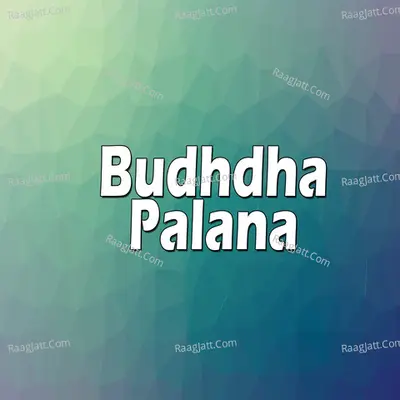 Budhdha Palana
